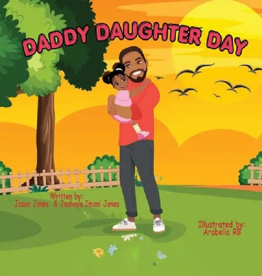 Daddy Daughter Day by Jason Jones, Jashaya Imani Jones
