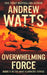 Overwhelming Force by Andrew Watts