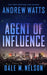 Agent of Influence by Andrew Watts