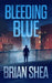 Bleeding Blue by Brian Shea