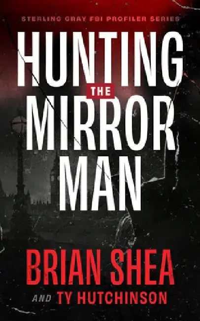 Hunting the Mirror Man by Brian Shea