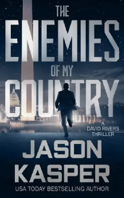 The Enemies of My Country: A David Rivers Thriller by Jason Kasper