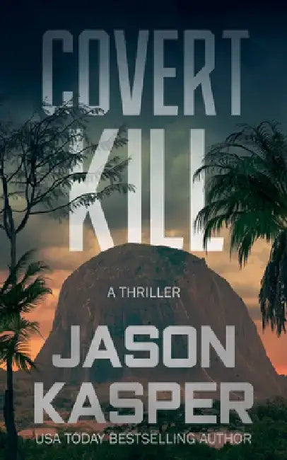 Covert Kill: A David Rivers Thriller by Jason Kasper