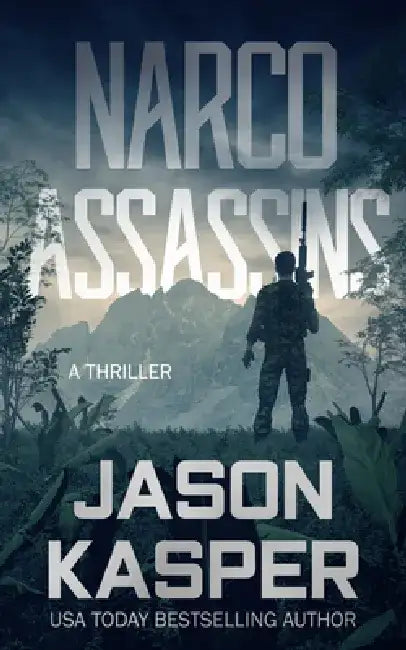 Narco Assassins: A David Rivers Thriller by Jason Kasper
