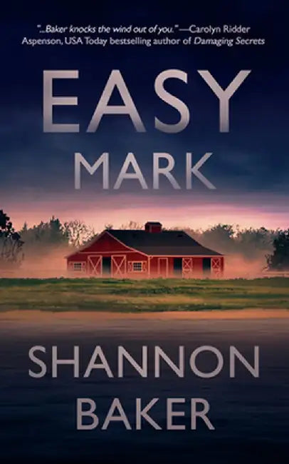 Easy Mark by Shannon Baker