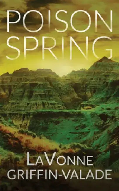 Poison Spring by Lavonne Griffin-Valade