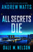 All Secrets Die by Andrew Watts