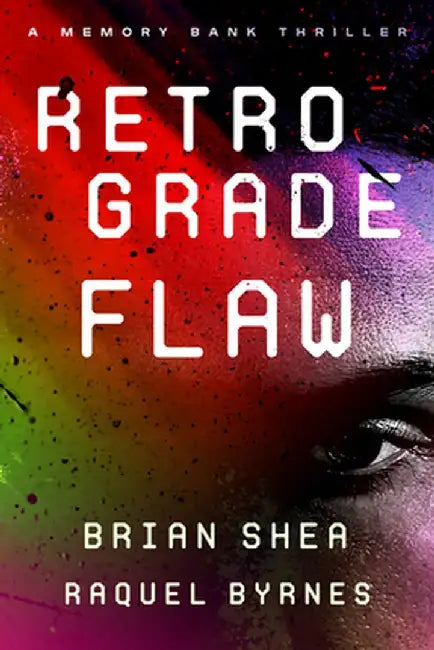 Retrograde Flaw by Raquel Byrnes