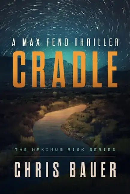 Cradle: A Max Fend Thriller by Chris Bauer