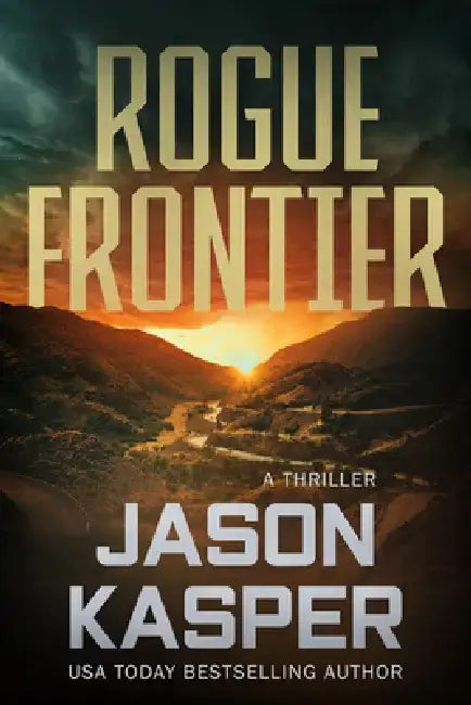 Rogue Frontier: A David Rivers Thriller by Jason Kasper