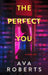 The Perfect You by Ava Roberts