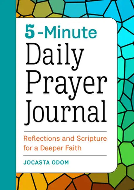 5-Minute Daily Prayer Journal: Reflections and Scripture for a Deeper Faith by Jocasta Odom