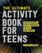 The Ultimate Activity Book for Teens: Crosswords, Cryptograms, Trivia, and More! by Valerie Deneen