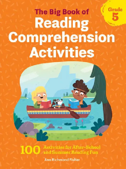 The Big Book of Reading Comprehension Activities, Grade 5: 100 Activities for After-School and Summer Reading Fun by Ann Richmond Fisher