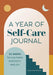 A Year of Self-Care Journal: 52 Weeks to Cultivate Positivity & Joy  by Halls/Kelly Milner