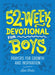 52-Week Devotional for Boys: Prayers for Growth and Inspiration
