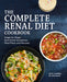 The Complete Renal Diet Cookbook: Stage-By-Stage Nutritional Guidelines, Meal Plans, and Recipes by Emily Campbell