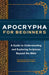 Apocrypha for Beginners: A Guide to Understanding and Exploring Scriptures Beyond the Bible by Brandon W. Hawk