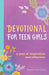 52 Week Devotional for Teen Girls: A Year of Inspiration and Reflection by Heather Anne Grubbs