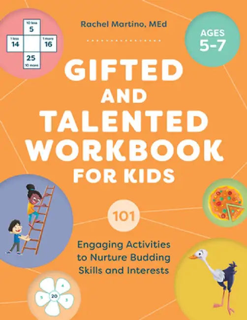Gifted and Talented Workbook for Kids: 101 Engaging Activities to Nurture Budding Skills and Interests by Rachel Martino