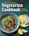Quick and Easy Vegetarian Cookbook: 75 Recipes for Satisfying Meatless Meals by Anna-Marie Walsh