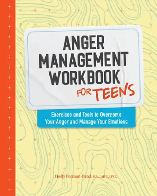 Anger Management Workbook for Teens by Holly Forman-Patel