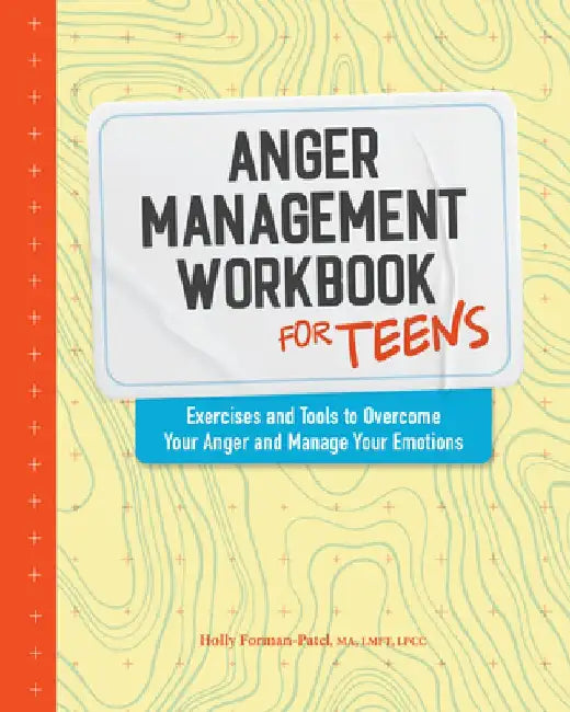 Anger Management Workbook for Teens by Holly Forman-Patel