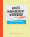 Anger Management Workbook for Teens by Holly Forman-Patel
