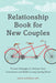 The Relationship Book for Newly Committed Couples: Proven Strategies to Nurture Your Connection and Build a Long-Lasting Bond by Megan, Lmft Lundgren