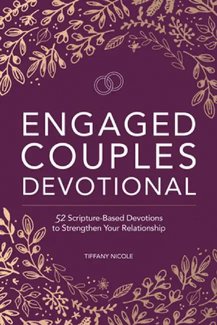 Growing in Faith: An Engaged Couple's Devotional: 52 Scripture-Based Devotions to Strengthen Your Relationship by Tiffany Catron