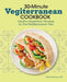 30-Minute Vegiterranean Cookbook: Healthy Vegetarian Recipes for the Mediterranean Diet by Molly, Rd Devine