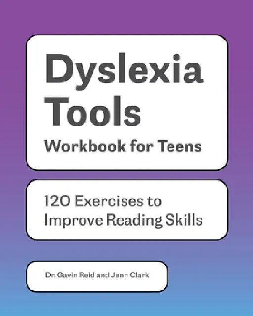 Dyslexia Tools Workbook for Teens: 125 Exercises to Improve Reading Skills by Jenn Clark