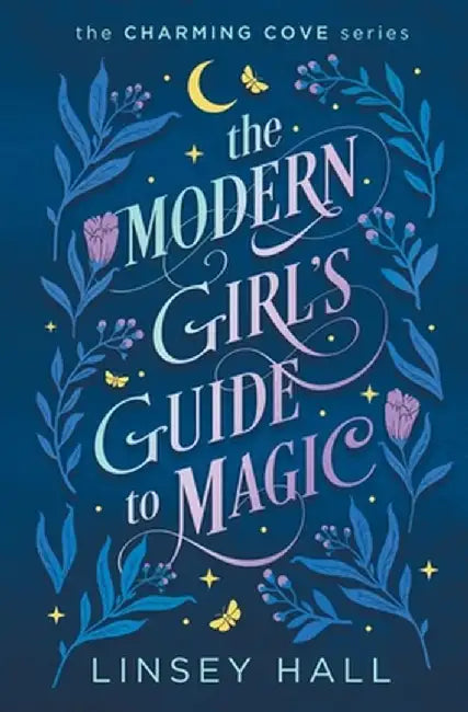 The Modern Girl's Guide to Magic by Linsey Hall