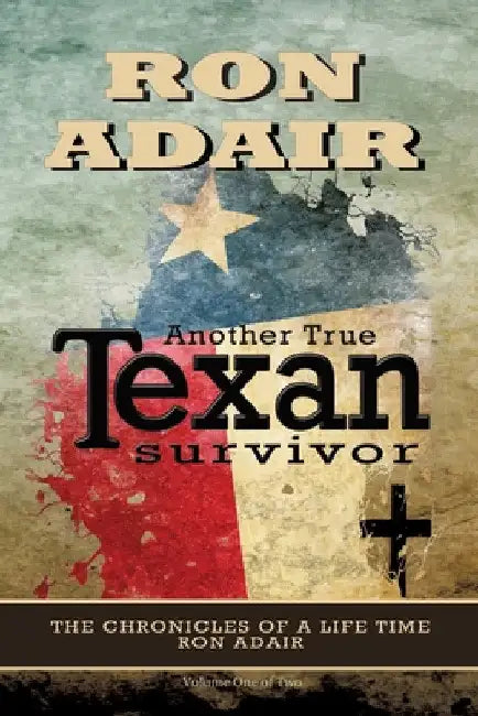 Another True Texan Survivor by Ron Adair