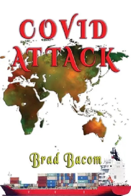 Covid Attack by Brad Bacom