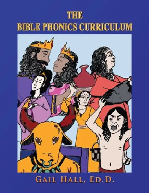 The Bible Phonics Curriculum Workbooks and Readers by Gail Hall Ed D.
