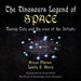 The Dinosaur Legend of Space: Dannie Tate and the crew of the Infinity by Bruce Moran, Leslie Stern