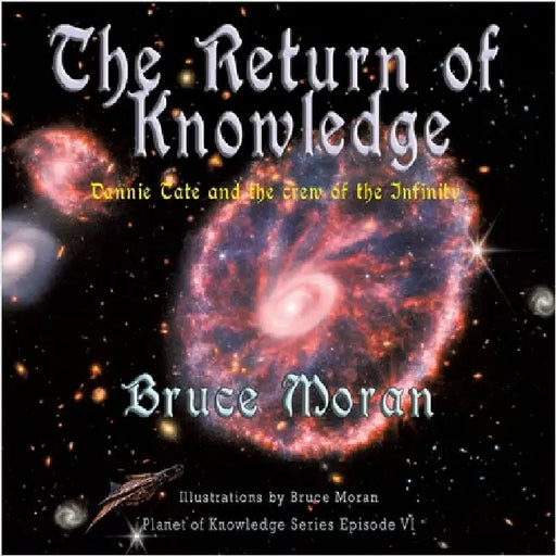 The Return of Knowledge: Dannie Tate and the crew of the Infinity by Moran, Bruce