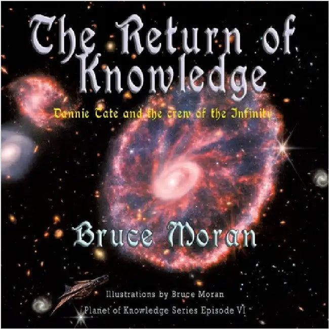 The Return of Knowledge: Dannie Tate and the crew of the Infinity by Moran, Bruce