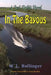 In The Bayous by M. L. Hollinger