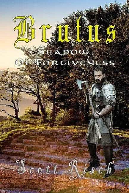 Brutus In the Shadow of Forgiveness by Scott Risch