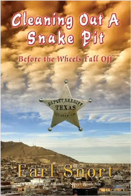 Cleaning Out A Snake Pit Before the Wheels Fall Off by Snort, Earl