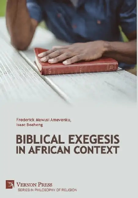 Biblical Exegesis in African Context by Frederick Mawusi Amevenku