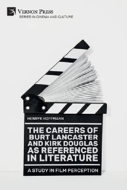 The Careers of Burt Lancaster and Kirk Douglas as Referenced in Literature by Henryk Hoffmann