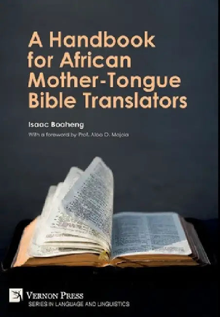 A Handbook for African Mother-Tongue Bible Translators by Isaac Boaheng