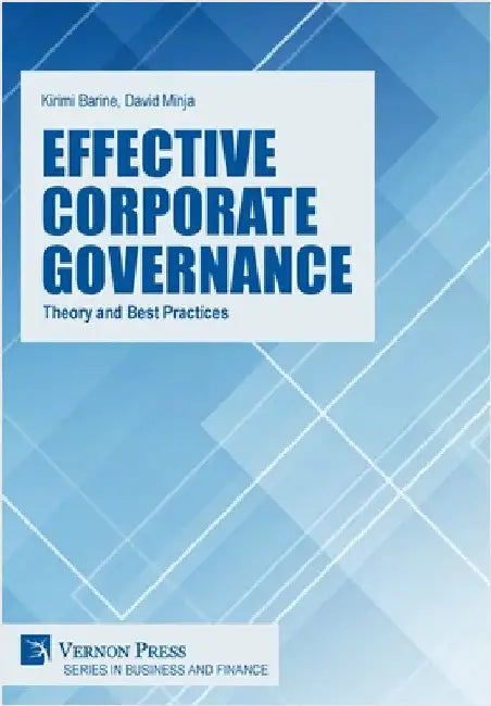 Effective Corporate Governance: Theory and Best Practices by Barine, Kirimi