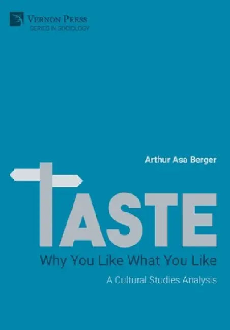 Taste: A Cultural Studies Analysis by Arthur Asa Berger