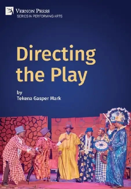 Directing the Play by Tekena Gasper Mark