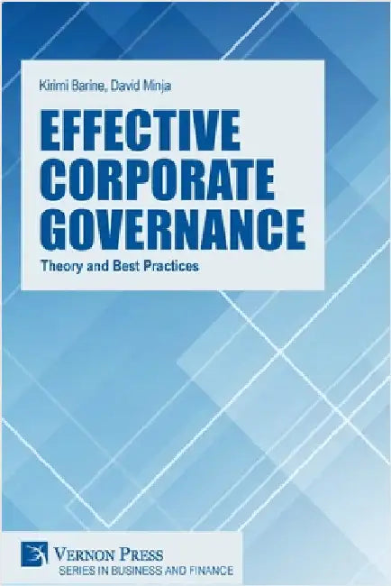 Effective Corporate Governance: Theory and Best Practices by Barine, Kirimi