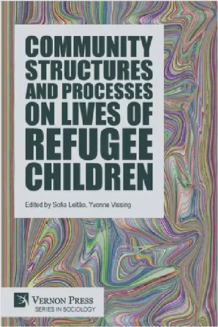 Community Structures and Processes on Lives of Refugee Children by Leitão, Sofia